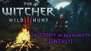 The Witcher 3 in 2300+ Screenshots [Intro]