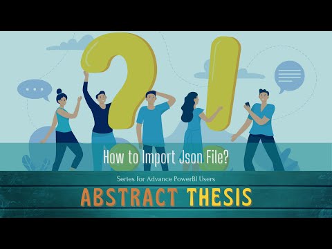 PowerBI Abstract Thesis Episode 9:  How to import JSON Data