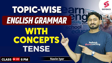 CDS, AFCAT & CAPF 2023 | Tense - Topic wise English Grammar with Concepts | By Navin Iyer
