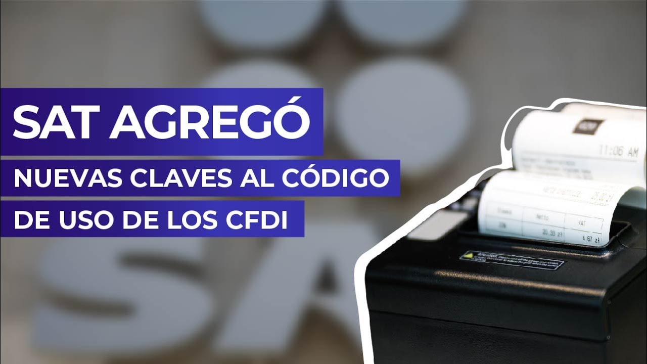 SAT agregó nuevas claves al código de uso de los CFDI YouTube