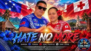 ❤️ HATE NO MORE ❤️ |🇼🇸 Samoa & Tonga🇹🇴 United in Love, Peace & Respect | COOL VIBEZ