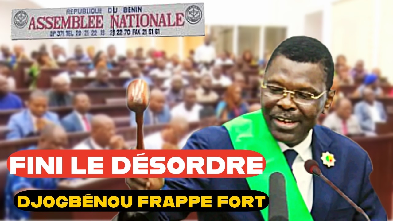 Tout doit changer ! : Joseph Djogbénou lance le grand ménage au Parlement.