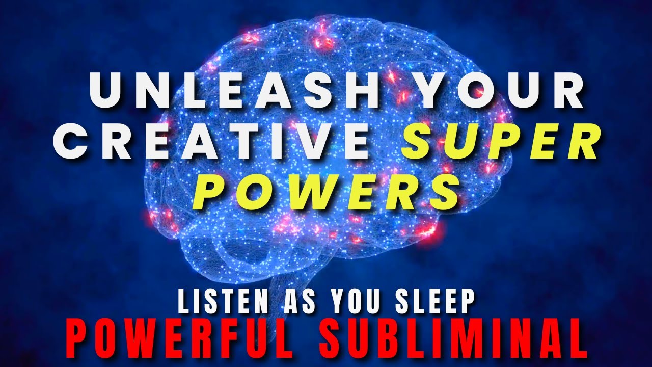 Unlock Your Creative Potential Subliminal | Unleash Your Brilliant Mind ...