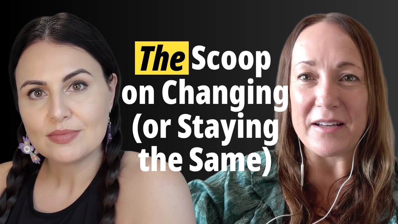 The Scoop on Choosing Change or Choosing the Same - Ep 18