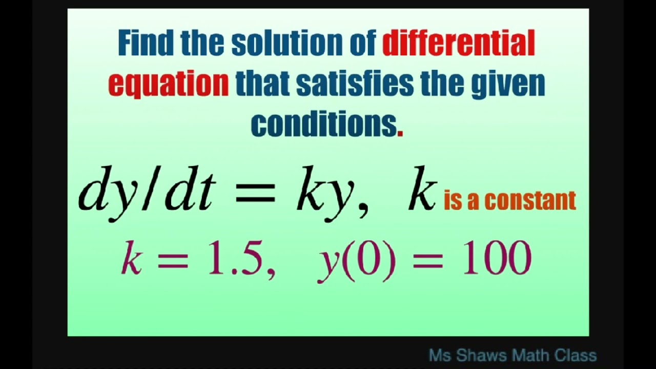 Find Solution Of Differential Equation Dy Dt Ky Where K 1 5 And Y 0 100 Law Exponential