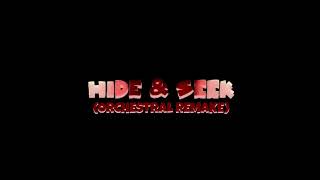 Hide & Seek (Orchestral Remake) || Original by @TheTreuniverse & @MixersSOfficial