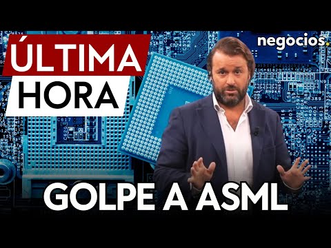 &Uacute;LTIMA HORA | Golpe a ASML y el mercado de chips: Pa&iacute;ses Bajos ampl&iacute;a restricciones a exportaciones
