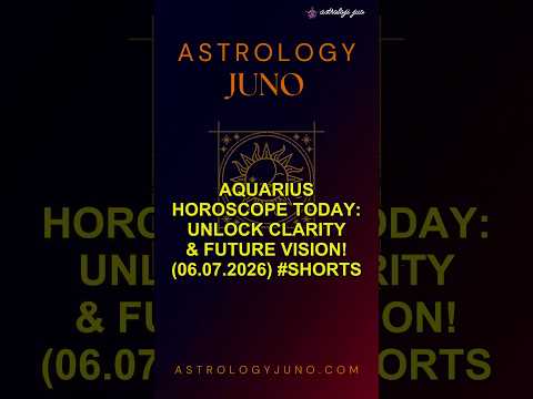 Aquarius Horoscope Today: Unlock Clarity & Future Vision! (06.07.2026) #Shorts