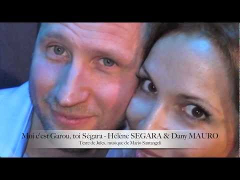 TOI C'EST GAROU, MOI SEGARA - Duo de Hélène SEGARA & Dany MAURO