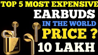 top 5 most expensive earbuds in the world