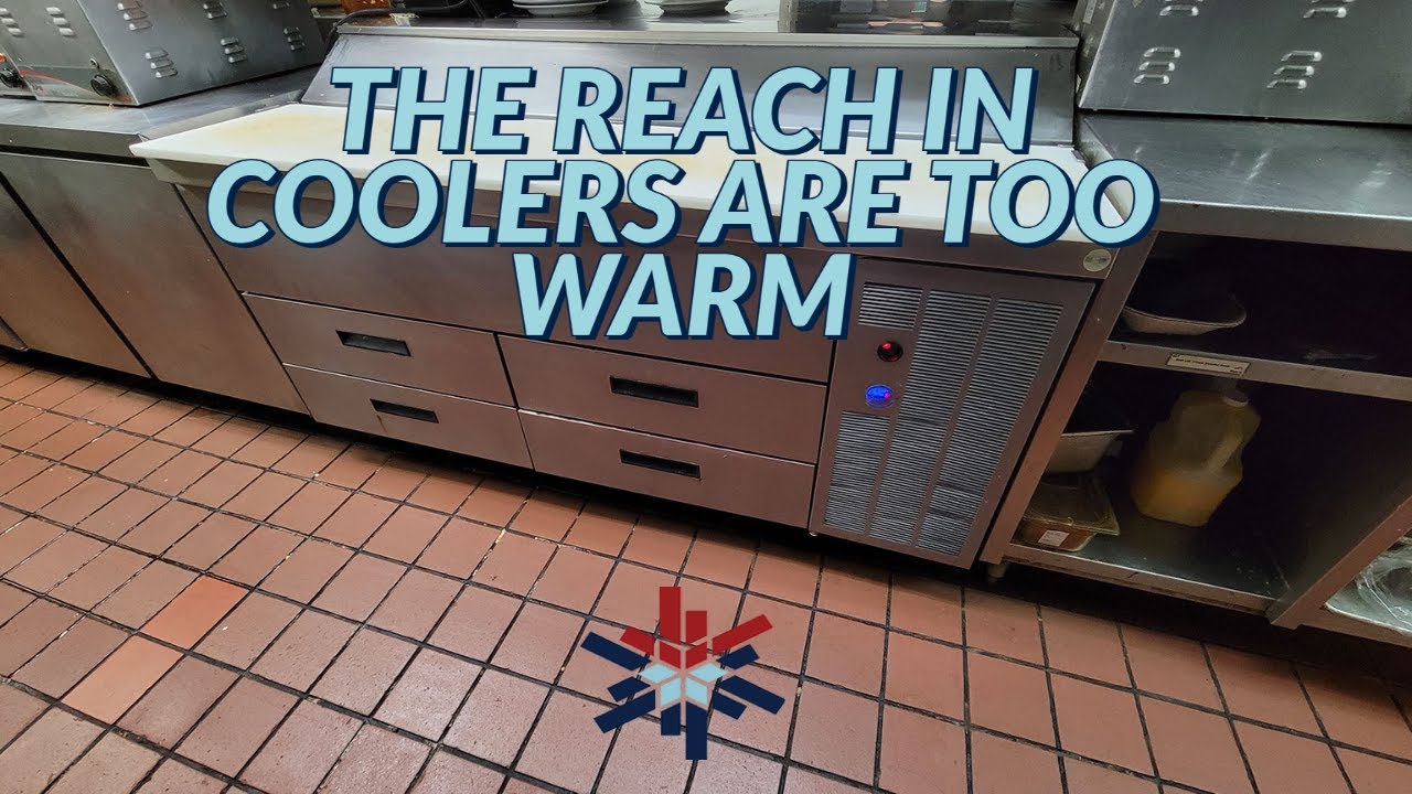 THE REACH IN COOLERS ARE TOO WARM