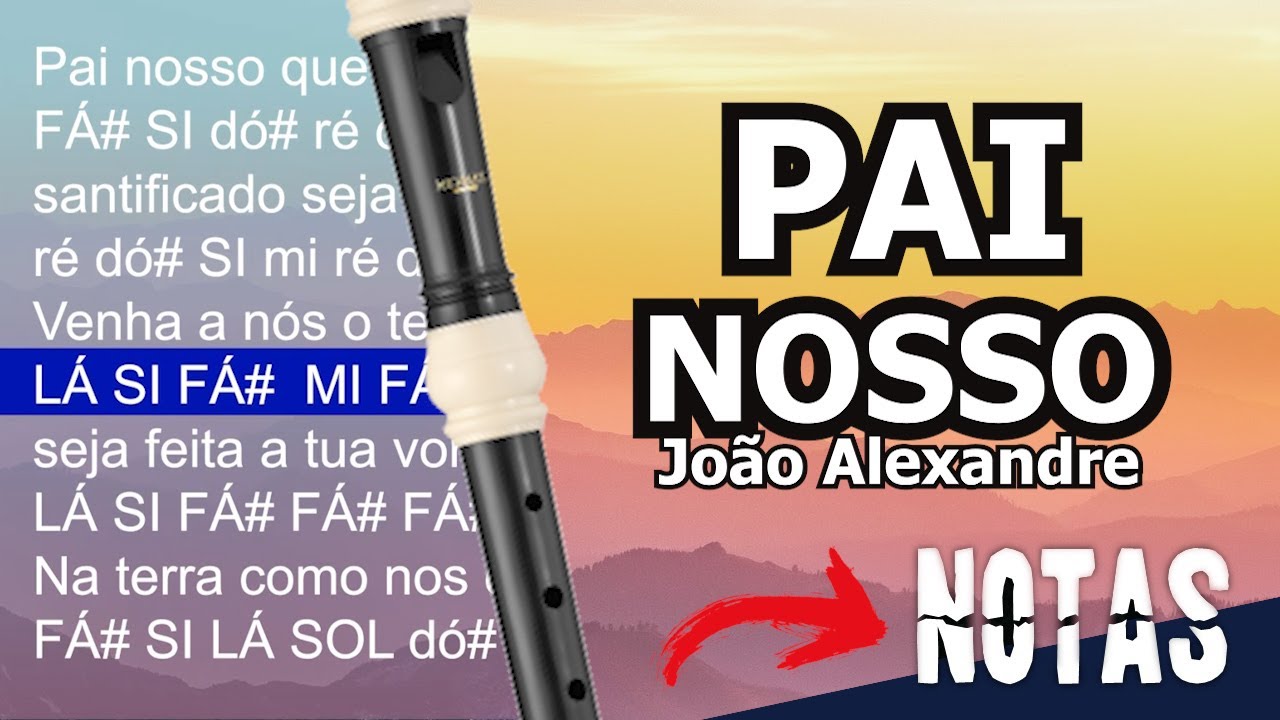 Pai Nosso João Alexandre Cifra melódica YouTube