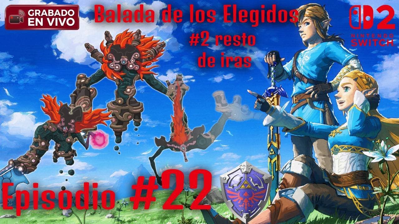Balada de Los elegidos #2 Contra las iras | Legends of Zelda: BotW | No Spoilers pls. | NS2 Edition