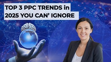 Top 3 PPC Trends in 2025 You Can