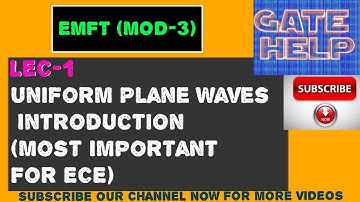 Unifirm Plane Waves Introduction //MOD-3 LEC-1 //Most Important For ECE GATE-SEM-IES-PSU