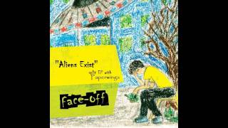 Face-off - ''Aliens Exist'' FULL PART from the Split EP with Paperwings | Official audio