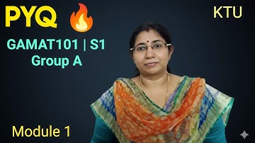 KTU S1 Maths GAMAT101 Group A – Module 1 PYQ | May 2025 Answer Discussion Part 1