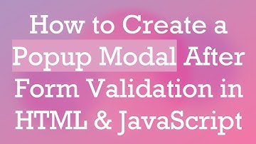How to Create a Popup Modal After Form Validation in HTML & JavaScript