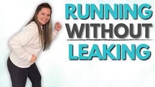 How to NOT Leak when you Run [3 Simple Tips]