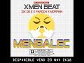 Xmenbeat  menbalec feat zik de 2 x faroch x morphin audio
