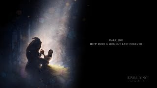 Video thumbnail of "Karliene - How Does A Moment Last Forever"