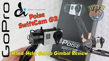 2-Axis Hand-held GOPRO Gimbal Stabilisation - Poise SwiftCam G2 : REVIEW