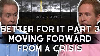Community Church - Better For It Part 3 Moving Forward From a Crisis | ANDY STANLEY 2023