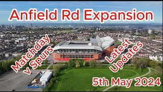 Anfield Rd Expansion - 5th May - Liverpool FC - Latest update - matchday v Spurs #ynwa by CP OVERVIEW 3,659 views 9 days ago 9 minutes, 13 seconds