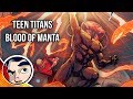 Teen Titans "Ultimate Black Manta Aqualad's Origin" - Rebirth Complete Story | Comicstorian