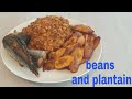 how to cook beans and fried Plantains