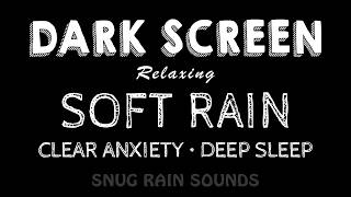 Quiet Mind, Rest Deeply! Soft RAIN Sounds to Deep Sleep & Overcome Anxiety | BLACK SCREEN screenshot 4