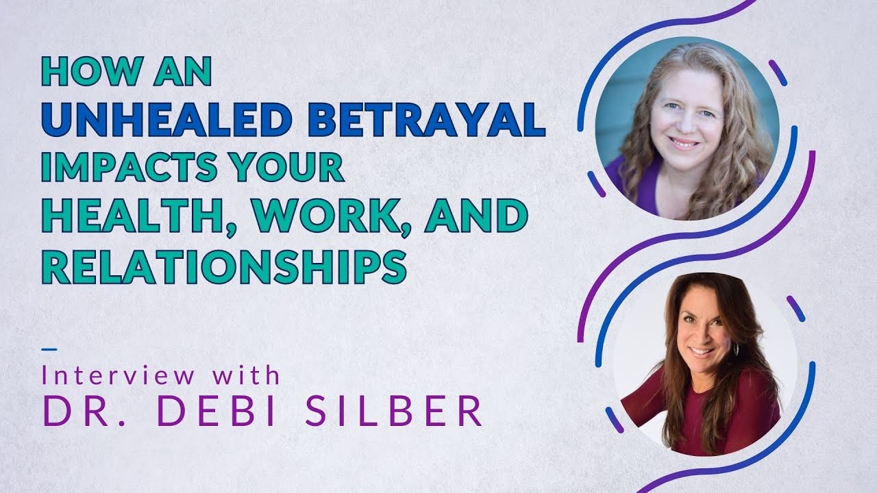 How an Unhealed Betrayal Impacts Your Health, Work, and Relationships