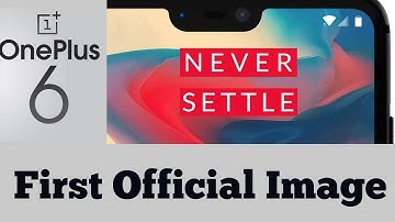 OnePlus 6 : First Official Look | Is OnePlus 6 Coming With  A Notch ?