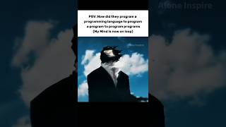 POV: How did they program a programming #motivational #quotes #peace #relatable #english #life