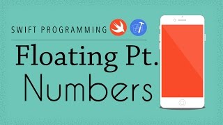 Swift Programming Tutorial - 15 - Floating Point Numbers
