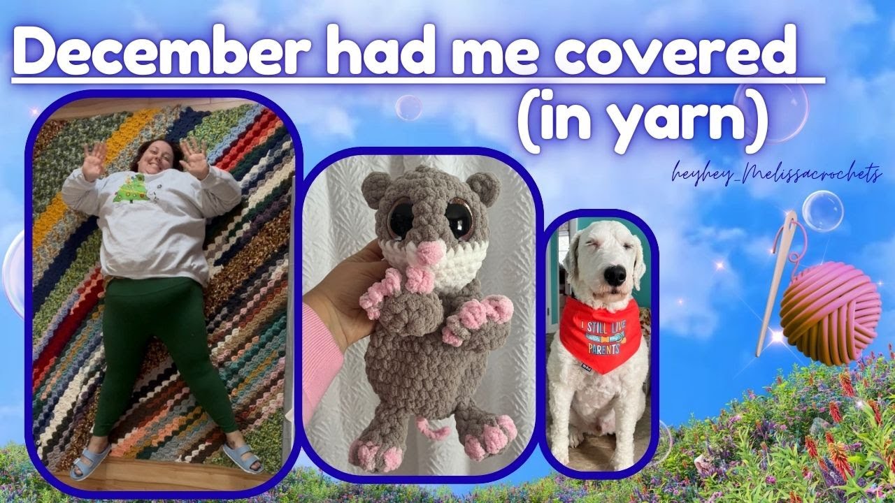Занята, занята и вся в пряже | Итоги декабря | HeyHeyMelissaCrochets