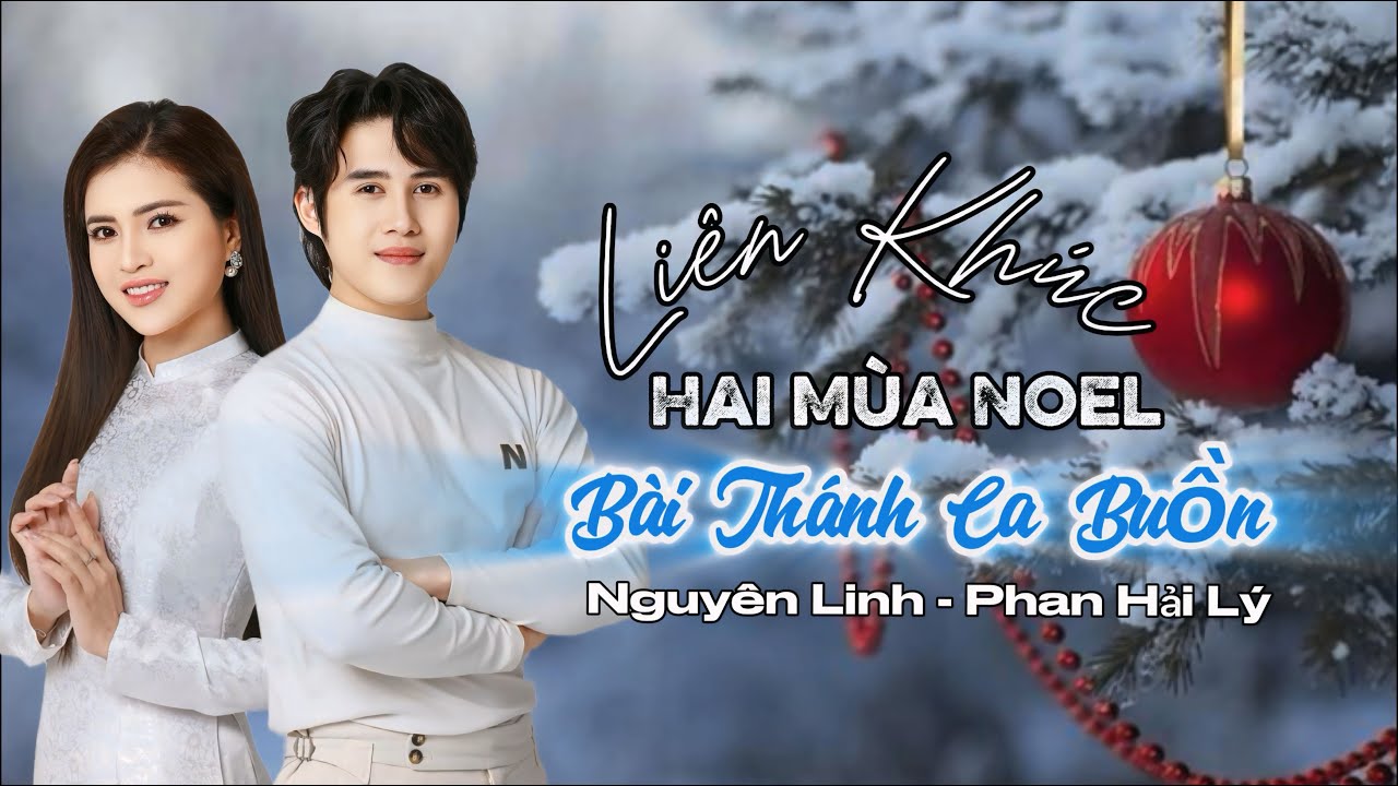 LK Hai Mùa Noel, Bài Thánh Ca Buồn - Phan Hải Lý, Nguyên Linh | Bolero Vintage - Nghe Là Thích