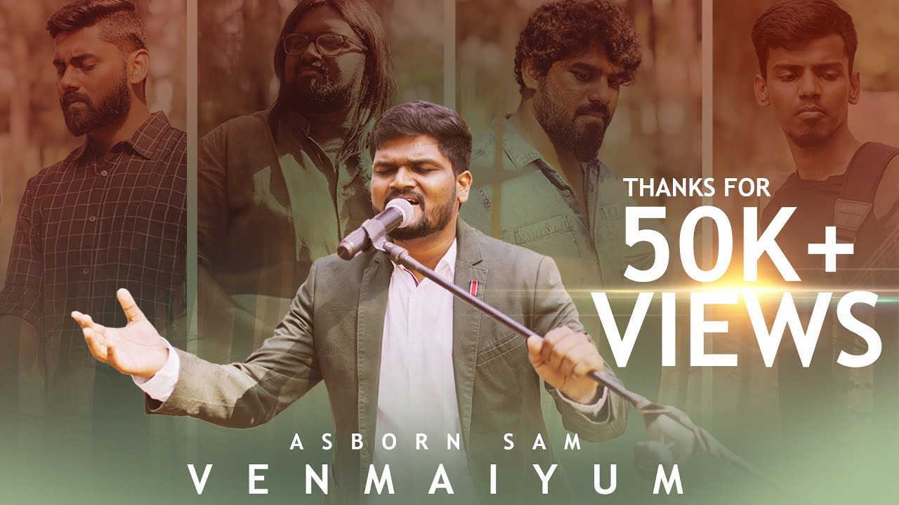 VENMAIYUM - Asborn Sam (Official Music Video) Tamil Christian Song 2018  |  4K