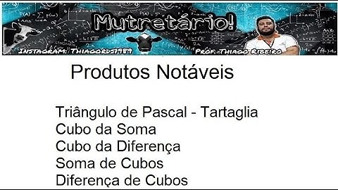 AULA | PRODUTOS NOTÁVEIS | PARTE 3 | TRIÂNGULO DE PASCAL-TARTAGLIA