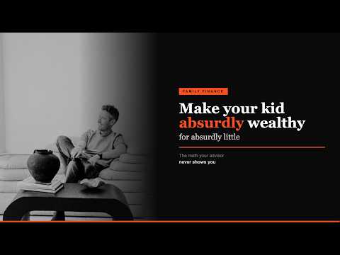 How to Make Your Child Absurdly Wealthy for Absurdly Little