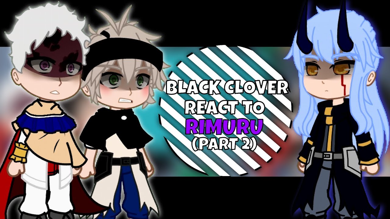 Black clover react to rimuru tempest as [AU] (PART 2/?) | GCRV