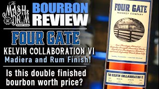 Four Gate Kelvin Collaboration VI Bourbon Review!