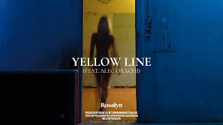 Rosalyn - Yellow Line Feat. Alec Orachi (Official Lyric Video)