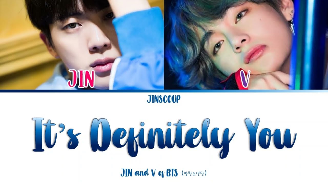 JIN & V of BTS (방탄소년단) - IT'S DEFINITELY YOU (Color Coded Lyrics Eng