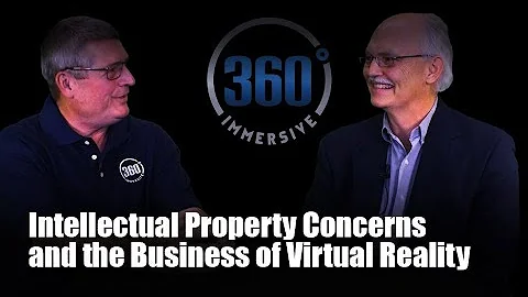 360 Immersive  -  IP and the Business of Virtual R...