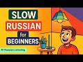 Slow Russian for Beginners