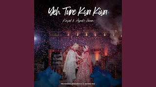 Yeh Tune Kya Kiya (feat. Prateeksha Srivastava & Rishav Gandhar Lodh) (Kinjal & Aayush's Version)