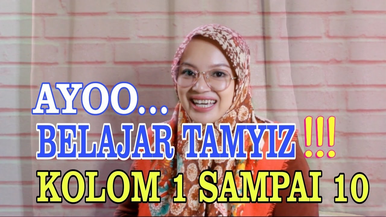 TUTORIAL LAGU TAMYIZ KOLOM 1 SAMPAI 10