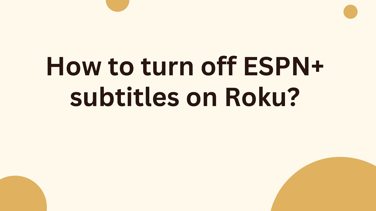 How To Turn Off Subtitles On Espn Plus Roku