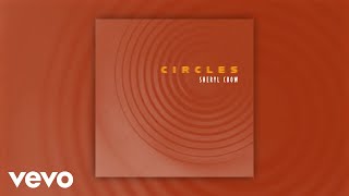 Sheryl Crow - Circles (Audio)